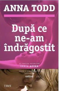 Dupa ce ne-am indragostit - Anna Todd