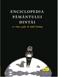 Enciclopedia Pamantului Dintai - Isabel Greenberg