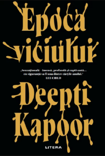 Epoca viciului - Deepti Kapoor