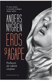 Eros si agape.Prefaceri ale iubirii crestine