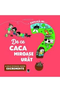 Explica-mi de ce caca miroase urat