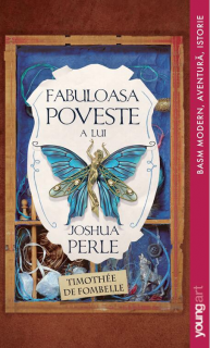 Fabuloasa poveste a lui Joshua Perle - Timothee de Fombelle