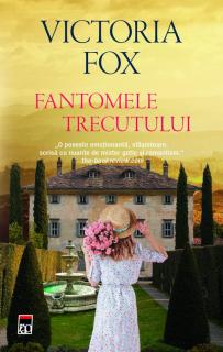 Fantomele trecutului - Victoria Fox