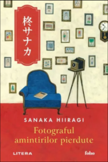 Fotograful Amintirilor Pierdute - Sanaka Hiiragi