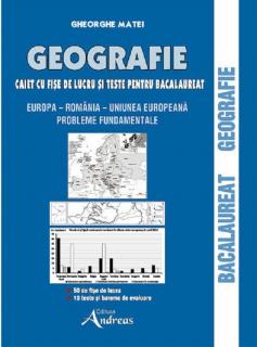 Geografie. Caiet cu fise de lucru pentru Bacalaureat - Gheorghe Matei