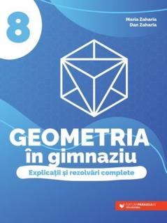 Geometria in gimnaziu explicatii si rezolvari cl.A viii a