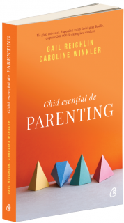 Ghid esential de parenting - Gail Reichlin, Carolina Winkler