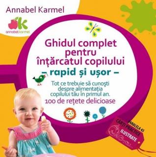 Ghidul complet pentru intarcatul copilului - rapid si usor - Annabel Karmel