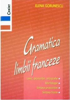Gramatica limbii franceze - Elena Gorunescu