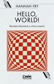 Hello,world! Revolutia informatica si viitorul omenirii