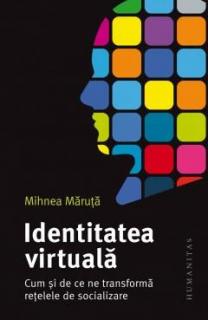 Identitatea virtuala - Mihnea Maruta