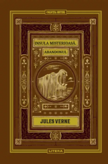 Insula misterioasa - Abandonul,Volumul 10 - Jules Verne