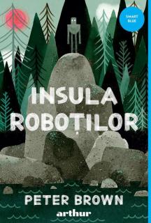 Insula robotilor - Peter Brown