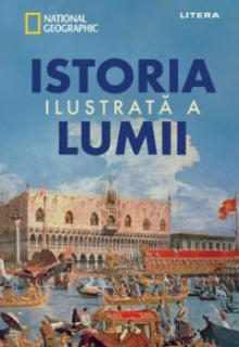 Istoria ilustrata a lumii - National Geographic