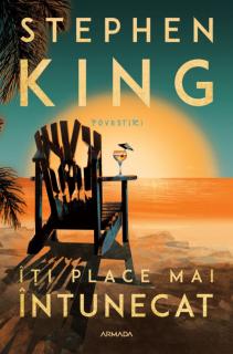 Iti place mai intunecat - Stephen King