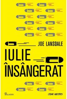 Iulie Insangerat - Joe R. Lansdale