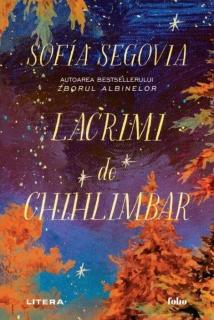 Lacrimi de chihlimbar - Sofia Segovia