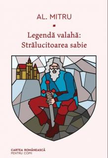 Legenda valaha. Stralucitoarea sabie - Alexandru Mitru