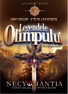 Legendele Olimpului. Necyomantia - oracolul mortilor - Gheorghe-Popa Lisseanu