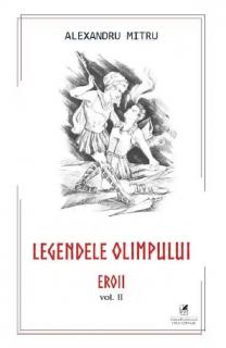 Legendele Olimpului Vol.2: Eroii - Alexandru Mitru