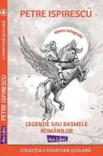 Legendele sau basmele romanilor - Petre Ispirescu