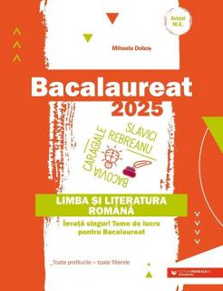 Limba si literatura romana - Bacalaureat 2025 - Mihaela Dobos