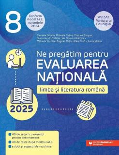 Limba si literatura romana - Evaluarea Nationala 2025, Clasa a VIII-a - Cergan Cristina, Dobos Mihaela, Iacob Diana, Leu Natalia
