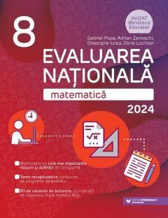 Matematica. Evaluarea Nationala 2024. Clasa a VIII-a - Gabriel Popa, Adrian Zanoschi, Gheorghe Iurea