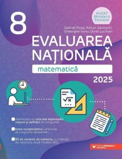 Matematica - Evaluarea Nationala 2025, Clasa aVIII-a - Adrian Zanoschi, Gheorghe Iurea, Gabriel Popa, Dorel Luchian