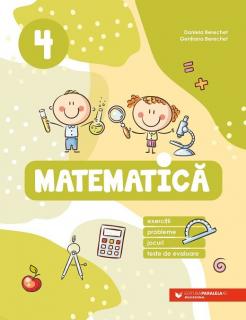 Matematica. Exercitii, probleme, jocuri, teste de evaluare. Clasa a IV-a - Daniela Berechet, Gentiana Berechet