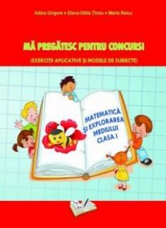 Matematica si explorarea mediului clasa I - Adina Grigore, Maria Raicu, Elena-Otilia Tiroiu