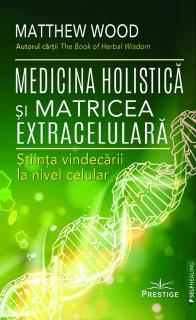 Medicina holistica si Matricea Extracelulara - Matthew Wood