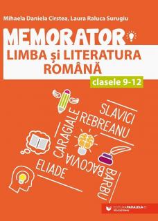 Memorator de limba si literatura romana. Clasele IX-XII - Mihaela Daniela Cirstea, Laura Raluca Surugiu