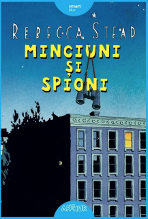 Minciuni si spioni - Rebecca Stead