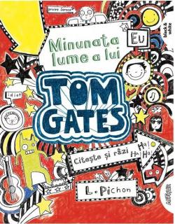 Minunata lume a lui Tom Gates - Liz Pichon