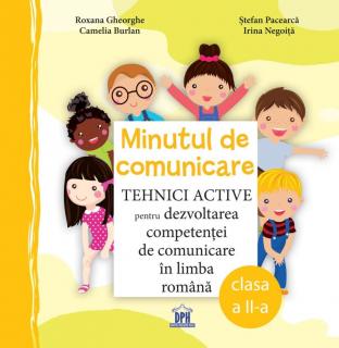 Minutul de comunicare. Clasa a II-a - Stefan Pacearca, Camelia Burlan, Roxana Gheorghe, Irina Negoita