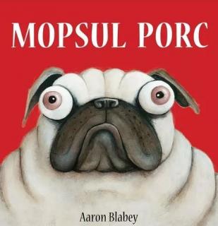 Mopsul Porc. Vol 1 - Aaron Blabey