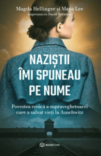 Nazistii imi spuneau pe nume - Magda Hellinger, Maya Lee, David Brewster