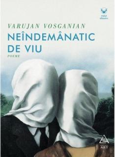 Neindemanatic de viu - Varujan Vosganian