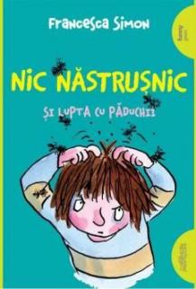 Nic Nastrusnic si lupta cu paduchii - Francesca Simon