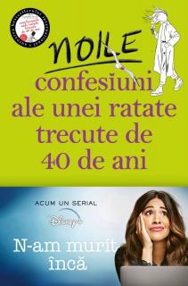 Noile confesiuni ale unei ratate trecute de 40 de ani - Alexandra Potter