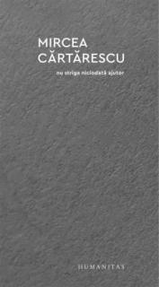 Nu striga niciodata ajutor - Mircea Cartarescu