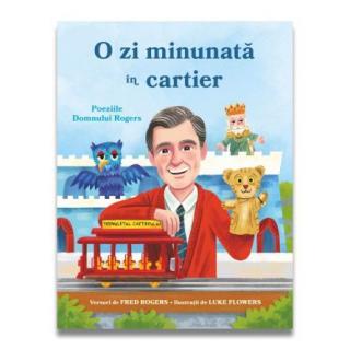 O zi minunata in cartier. Poeziile domnului rogers