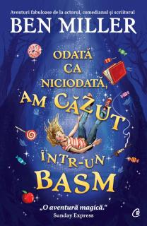 Odata ca niciodata, am cazut intr-un basm - Ben Miller