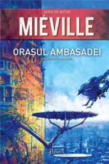 Orasul Ambasadei - China Mieville