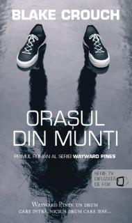 Orasul din munti - Blake Crouch