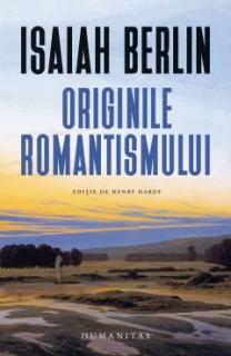 Originile romantismului - Isaiah Berlin