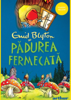 Padurea Fermecata - Enid Mary Blyton