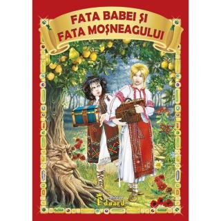 Povestea Fata babei si fata mosneagului