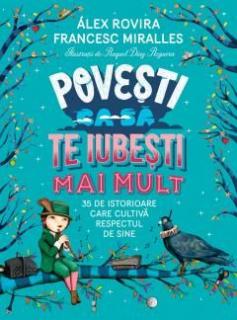Povesti ca sa te iubesti mai mult - Alex Rovira, Francesc Miralles